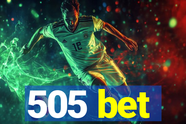 505 bet
