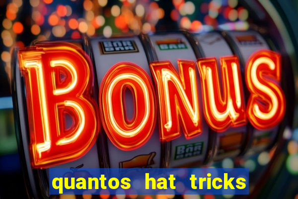 quantos hat tricks tem messi