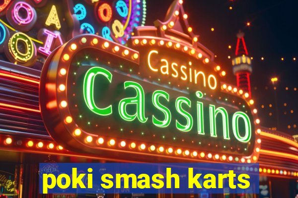 poki smash karts