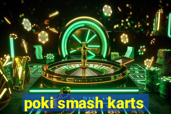 poki smash karts