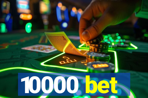 10000 bet
