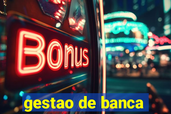gestao de banca