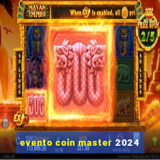 evento coin master 2024