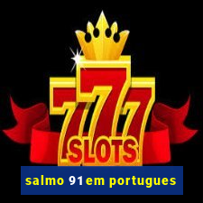 salmo 91 em portugues