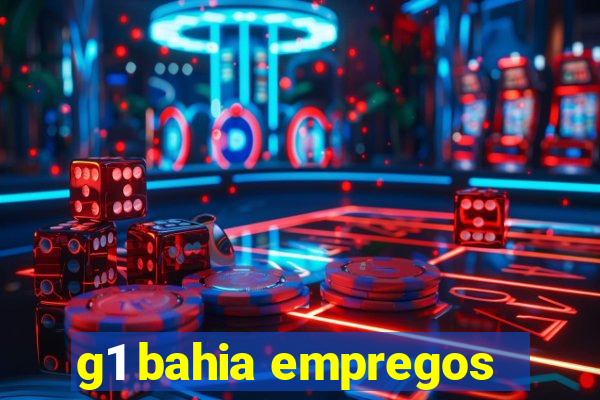 g1 bahia empregos