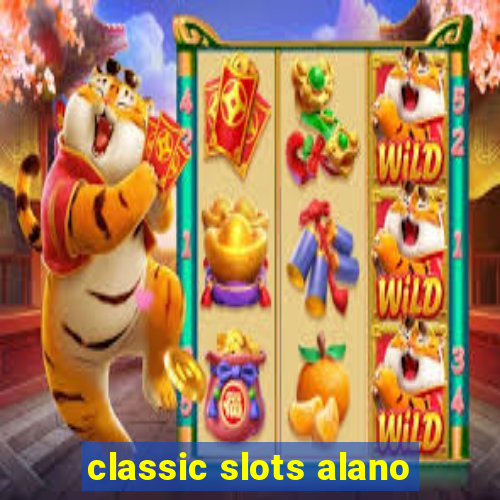 classic slots alano