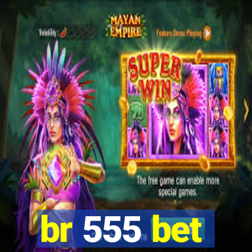 br 555 bet