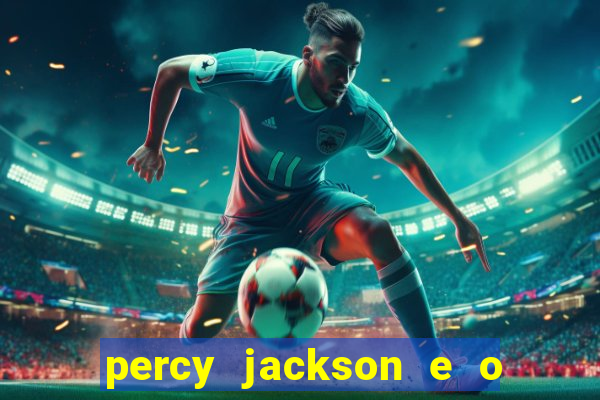 percy jackson e o ladrão de raios filme completo dublado drive