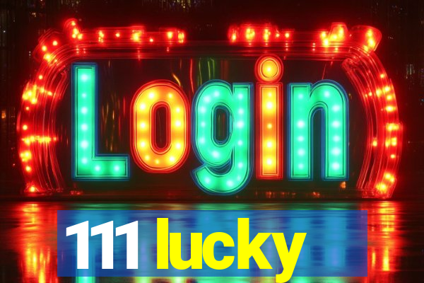 111 lucky