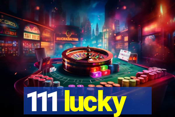 111 lucky