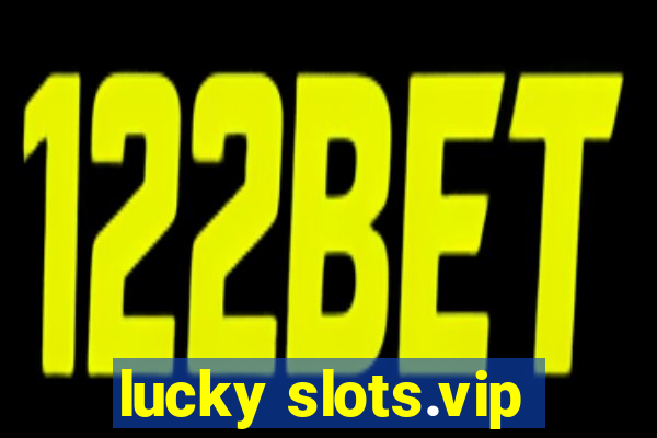 lucky slots.vip