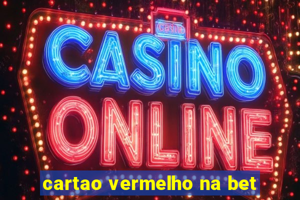 cartao vermelho na bet