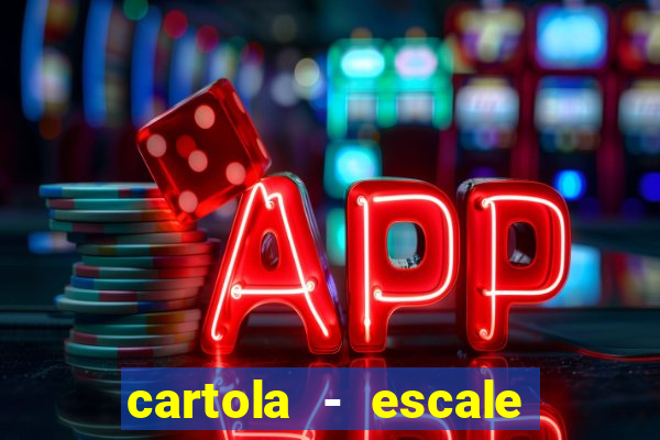 cartola - escale seu time!