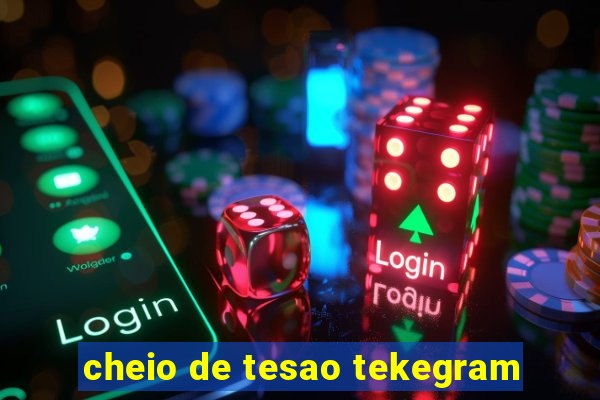 cheio de tesao tekegram