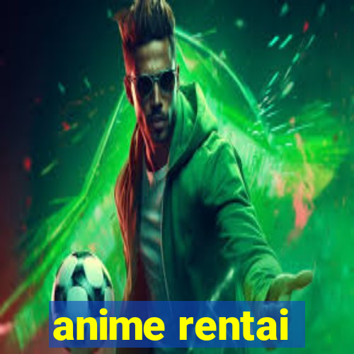 anime rentai
