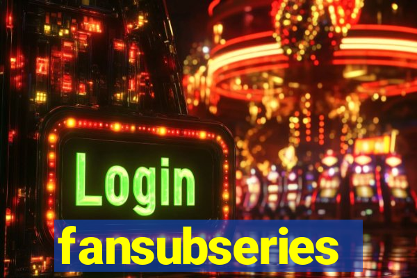 fansubseries