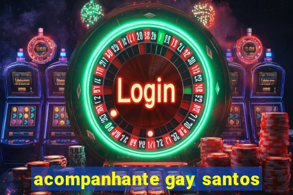 acompanhante gay santos