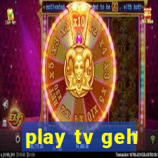 play tv geh