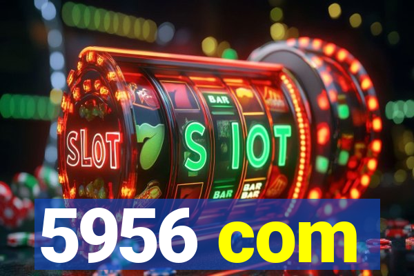 5956 com