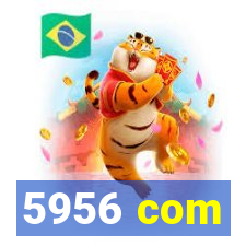 5956 com