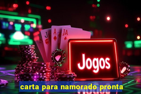 carta para namorado pronta