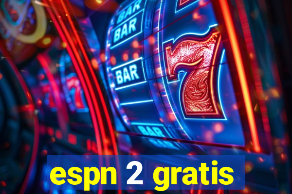 espn 2 gratis