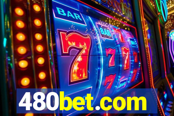 480bet.com