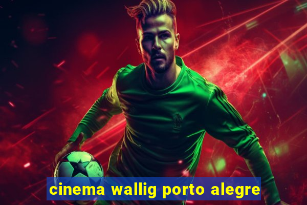 cinema wallig porto alegre