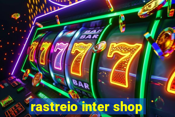 rastreio inter shop