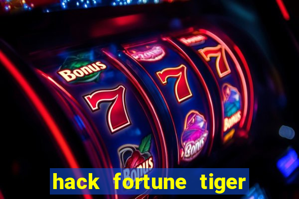 hack fortune tiger grátis download