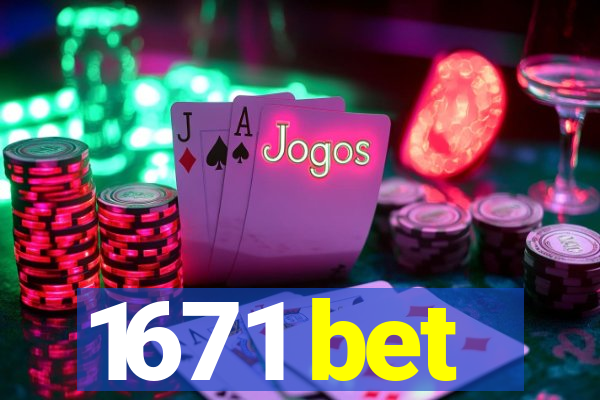 1671 bet