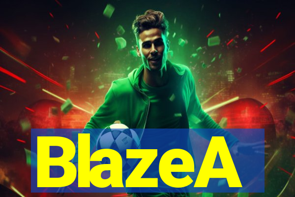 BlazeA