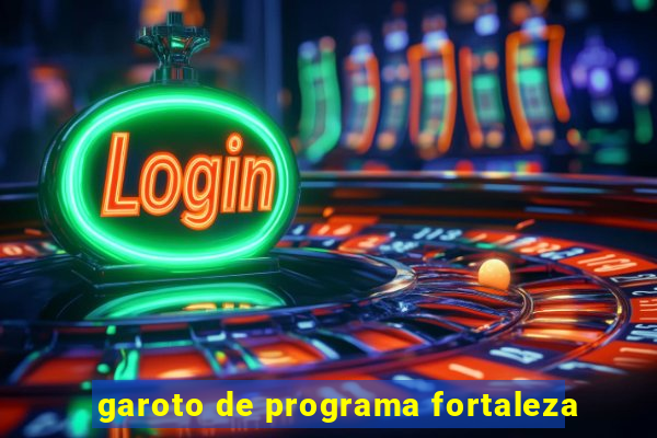 garoto de programa fortaleza