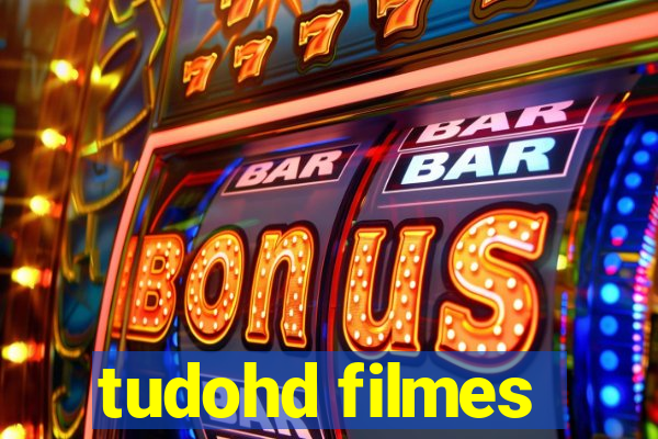 tudohd filmes