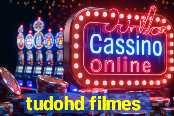 tudohd filmes