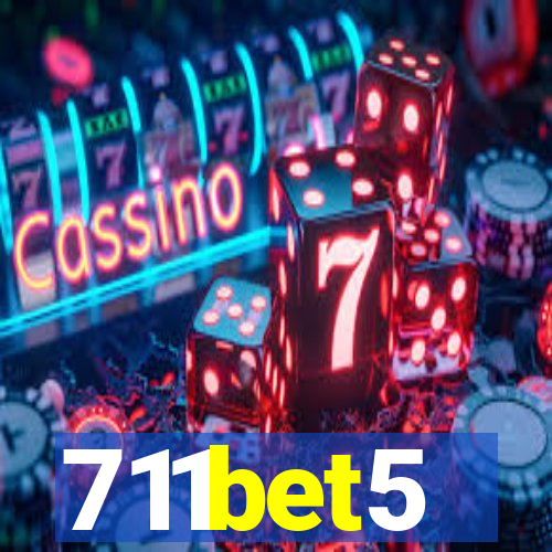 711bet5