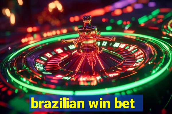 brazilian win bet