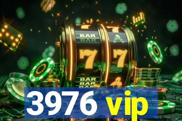 3976 vip