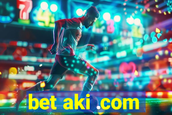 bet aki .com