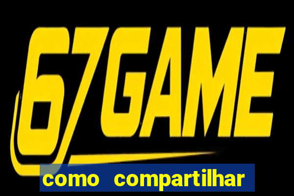 como compartilhar aposta no bet365