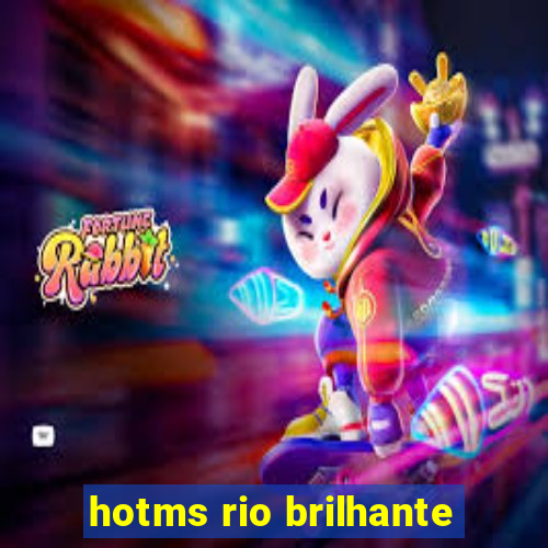 hotms rio brilhante