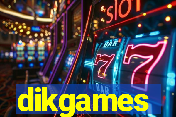 dikgames