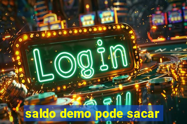 saldo demo pode sacar