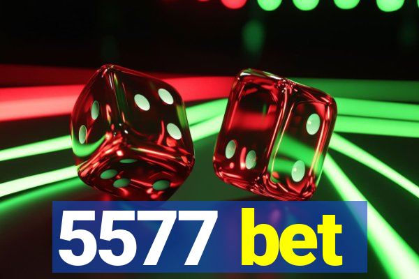 5577 bet
