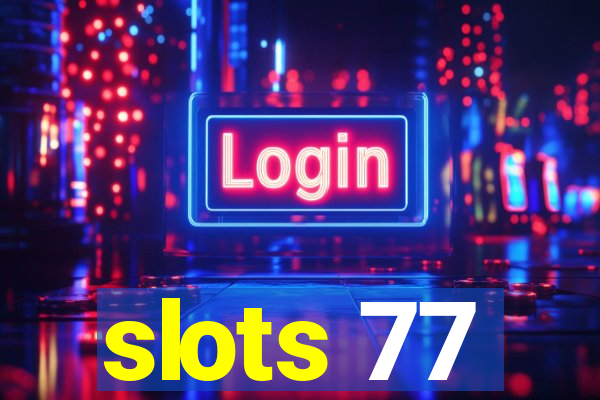 slots 77