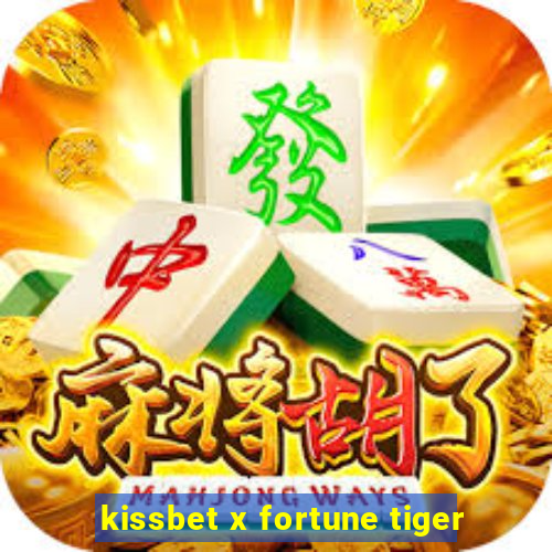kissbet x fortune tiger