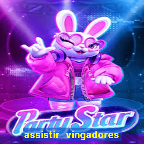 assistir vingadores ultimato completo dublado gratis