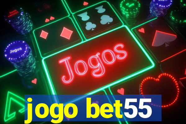 jogo bet55