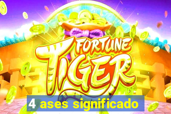 4 ases significado