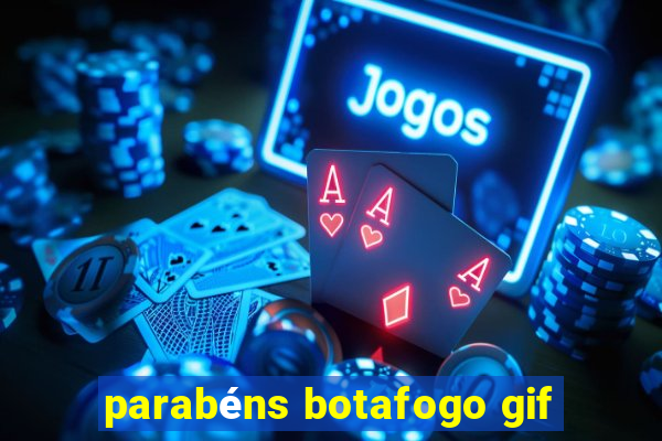 parabéns botafogo gif